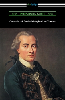 Paperback Groundwork for the Metaphysics of Morals Book