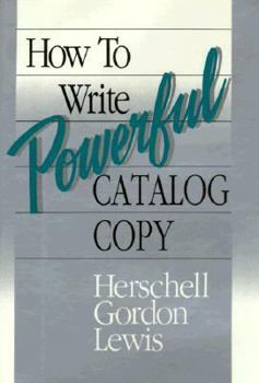 Hardcover How to Write Powerful Catalog Copy Book