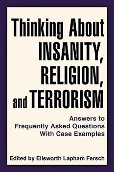 Paperback Thinking About Insanity, Religion, and Terrorism: Answers to Frequently Asked Questions With Case Examples Book