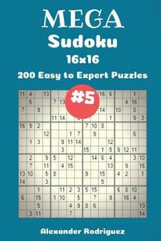 Paperback Mega Sudoku Puzzles -200 Easy to Expert 16x16 vol. 5 Book