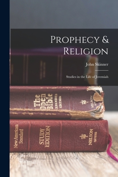 Paperback Prophecy & Religion; Studies in the Life of Jeremiah Book