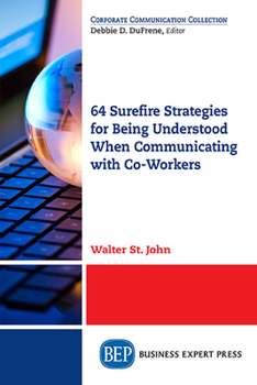 Paperback 64 Surefire Strategies for Being Understood When Communicating with Co-Workers Book