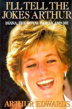Hardcover I'll Tell the Jokes Arthur: Diana, the Royal Family & Me Book
