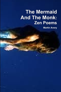 Paperback The Mermaid And The Monk: Zen Poems Book