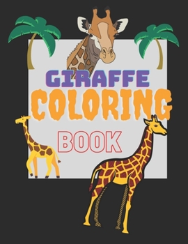 Paperback Giraffe Coloring Book: Cute Animals Step By Step For Kids For Adults 50 Pages Boys & Girls Gift Book