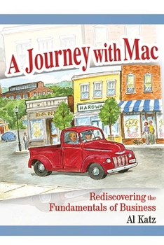 Paperback A Journey with Mac: Rediscovering the Fundamentals of Business Book