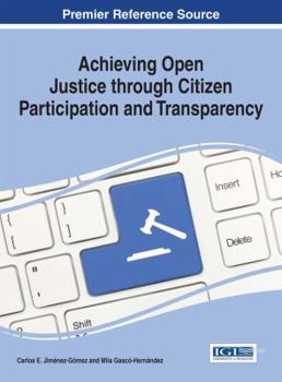 Hardcover Achieving Open Justice through Citizen Participation and Transparency Book