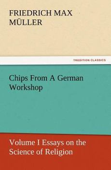 Chips From a German Workshop; Volume 1