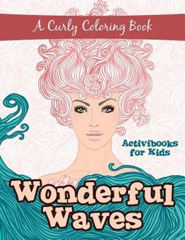 Paperback Wonderful Waves: A Curly Coloring Book