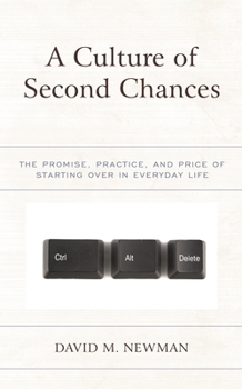 Hardcover Culture of Second Chances: The Promise, Practice, and Price of Starting Over in Everyday Life Book