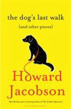 Hardcover The Dog's Last Walk: (and Other Pieces) Book