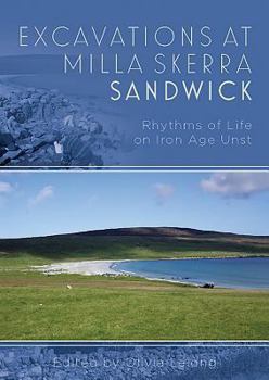 Hardcover Excavations at Milla Skerra Sandwick, Unst: Rythmns of Life in Iron Age Shetland Book