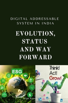 Paperback Digital Addressable System in India: Evolution, Status and Way Forward Book