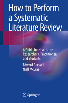 Paperback How to Perform a Systematic Literature Review: A Guide for Healthcare Researchers, Practitioners and Students Book