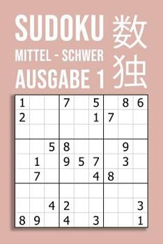 Paperback SUDOKU mittel - schwer Ausgabe 1: 220 Rätsel auf 110 Seiten in Reisegröße ca. DIN A5 Für Kenner Und Könner [German] Book