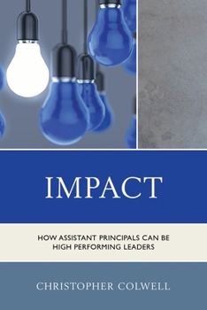 Paperback Impact: How Assistant Principals Can Be High Performing Leaders Book