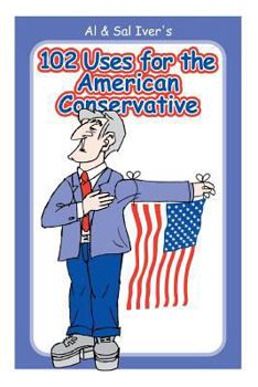 Paperback 102 Uses for the American Conservative Book