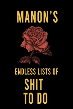 Paperback Manon's Endless Lists of Shit to do: Lined Writing Notebook Journal with Personalized Name Quote, 120 Pages, (6x9), Simple Freen Flower With Black Tex Book