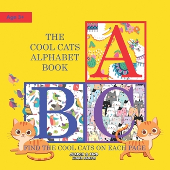 Paperback The Cool Cats Alphabet Book: Learn The Alphabet & Find All The Hidden Cats! Book