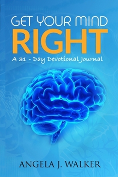 Paperback Get Your Mind Right: A 31-Day Devotional Journal Book