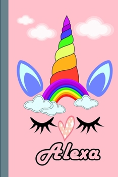 Alexa: Personalized Unicorn Sketchbook For Girls With Pink Name: Alexa: Personalized Unicorn Sketchbook For Girls With Pink Name Doodle, Sketch, Create!