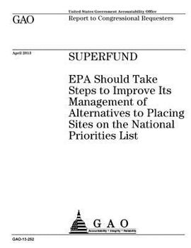 Superfund :EPA should take steps to improve its management of alternatives to placing sites on the National Priorities List : report to congressional requesters.