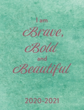 Paperback I Am Brave, Bold And Beautiful 2020 - 2021: A Monthly Affirmation Calendar, green with flowers on back Book