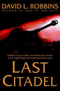 Hardcover Last Citadel: A Novel of the Battle of Kursk Book