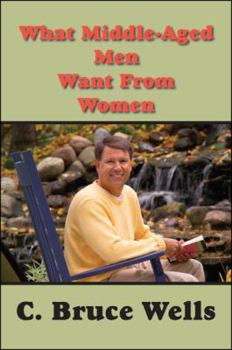 Paperback What Middle-Aged Men Want from Women Book