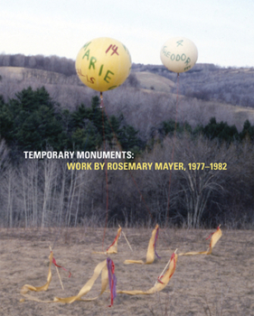 Paperback Temporary Monuments: Work by Rosemary Mayer, 1977-1982 Book