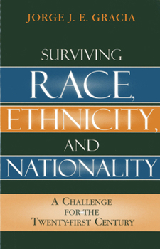 Hardcover Surviving Race, Ethnicity, and Nationality: A Challenge for the 21st Century Book