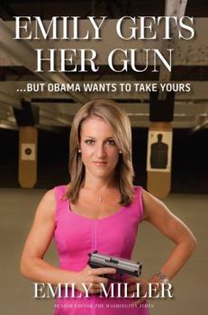 Hardcover Emily Gets Her Gun: But Obama Wants to Take Yours Book