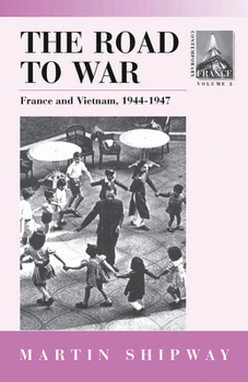 Paperback The Road to War: France and Vietnam 1944-1947 Book