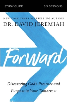 Paperback Forward Bible Study Guide: Discovering God's Presence and Purpose in Your Tomorrow Book