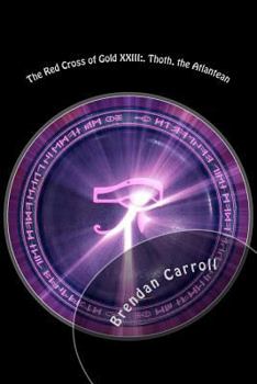 The Red Cross of Gold XXIII: . Thoth, the Atlantean: Assassin Chronicles - Book #23 of the Red Cross of Gold