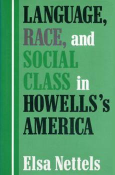 Hardcover Language, Race, and Social Class in Howells's America Book