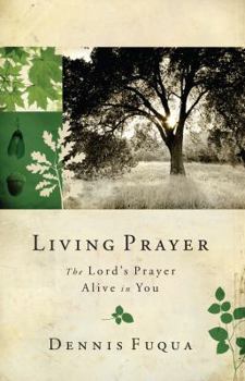 Paperback Living Prayer: The Lord's Prayer Alive in You Book
