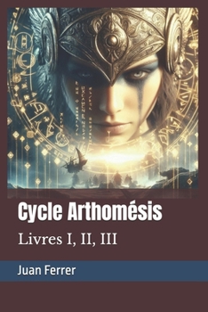 Paperback Cycle Arthomésis: Livres I, II, III [French] Book