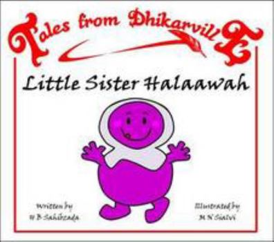 Paperback Little Sister Halaawah: A Very Sweet Party (Tales from Dhikarville) Book