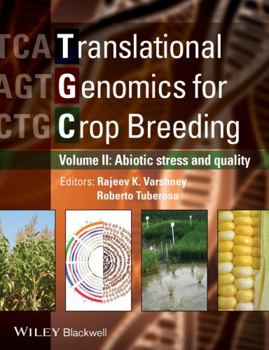 Hardcover Translational Genomics for Crop Breeding, Volume 2: Improvement for Abiotic Stress, Quality and Yield Improvement Book
