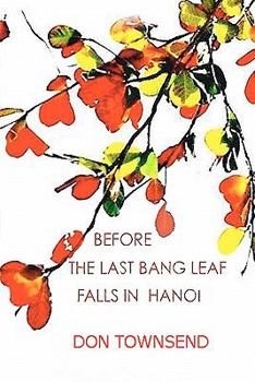 Paperback Before The Last Bang Leaf Falls in Hanoi Book