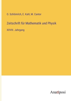 Zeitschrift für Mathematik und Physik: XXVIII. Jahrgang