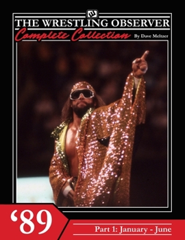 Paperback The Wrestling Observer Complete Collection: 1989 Part 1 (January-June) Book