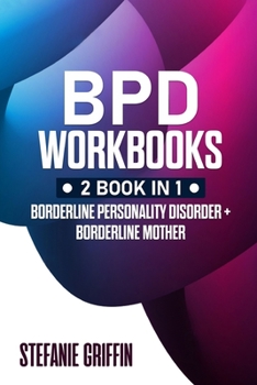 Paperback BPD Workbooks: 2 books in 1: Borderline Personality Disorder + Borderline Mother Book