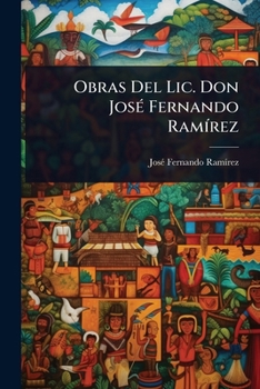 Paperback Obras Del Lic. Don JosÃ(c) Fernando RamÃ-rez [Spanish] Book