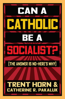 Paperback Can a Catholic Be a Socialist?: The Answer Is No - Here's Why Book