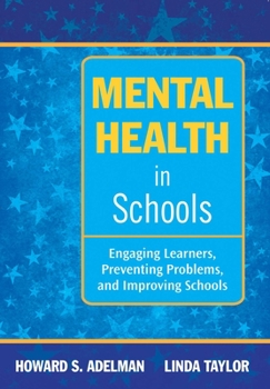 Paperback Mental Health in Schools: Engaging Learners, Preventing Problems, and Improving Schools Book