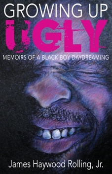 Paperback Growing Up Ugly: Memoirs of a Black Boy Daydreaming Book