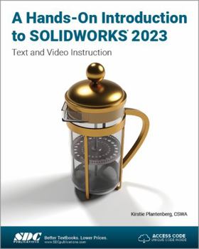 Perfect Paperback A Hands-On Introduction to SOLIDWORKS 2023: Text and Video Instruction Book