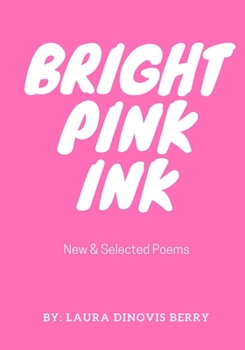 Paperback Bright Pink Ink: New & Selected Poems Book